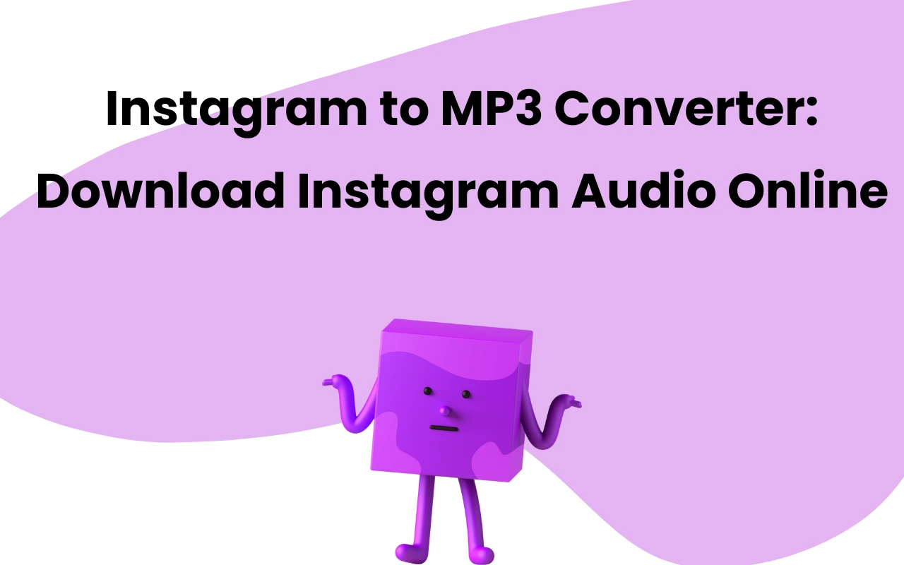 Instagram to MP3 Converter: Download Instagram Audio Online